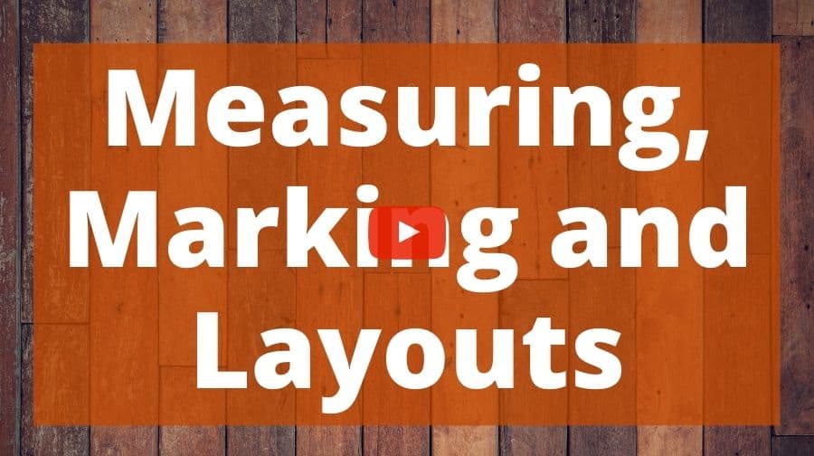 Measuring, Marking and Layouts Top Woodworking Advice