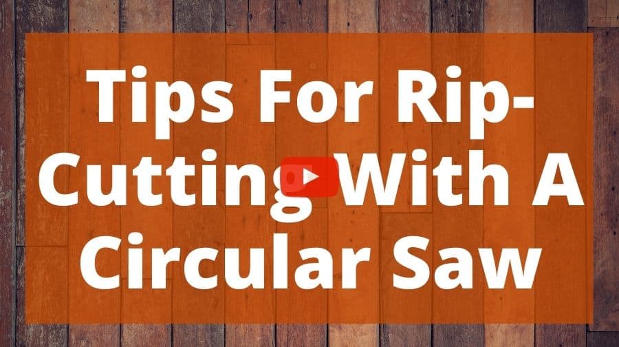 Tips For RipCutting With A Circular Saw Top Woodworking Advice