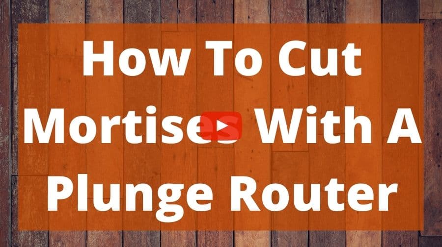 How To Cut Mortises With A Plunge Router Top Woodworking Advice