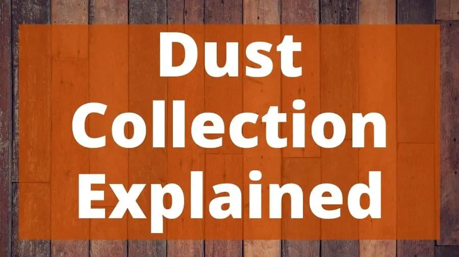 Dust Collection Explained Top Woodworking Advice 