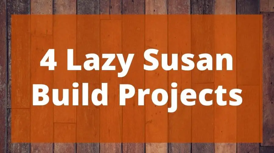4 Lazy Susan Build Projects Top Woodworking Advice