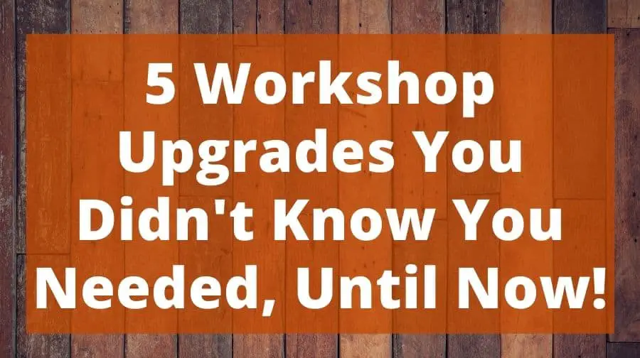 5 Upgrades You Didn't Know You Needed, Until Now! Top