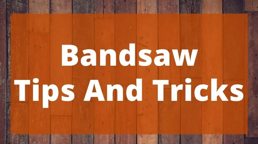 Bandsaw Tips and Tricks Top Woodworking Advice