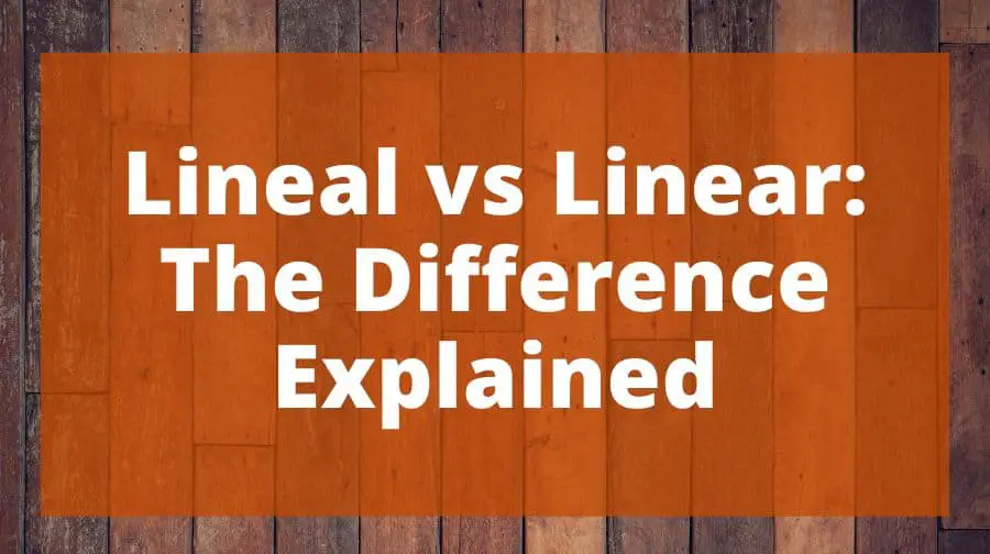 Lineal vs linear