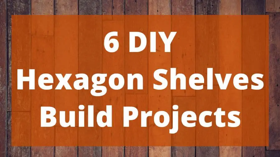 6 DIY Hexagon Shelves Build Projects Top Woodworking Advice
