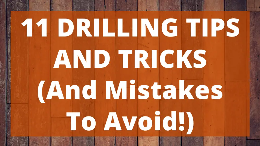 11 DRILLING TIPS AND TRICKS (And Mistakes To Avoid!) - Top Woodworking ...